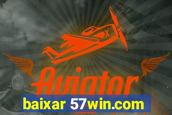 baixar 57win.com